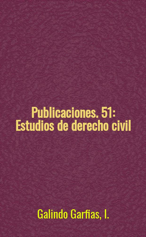 [Publicaciones]. 51 : Estudios de derecho civil