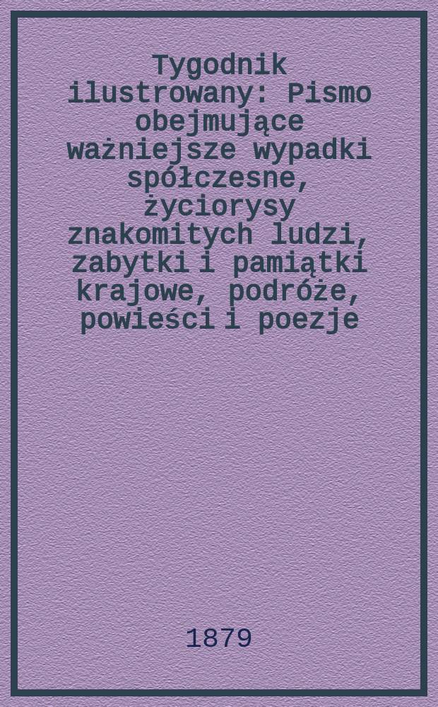 Tygodnik ilustrowany : Pismo obejmujące ważniejsze wypadki spółczesne, życiorysy znakomitych ludzi, zabytki i pamiątki krajowe, podróże, powieści i poezje, sprawozdania z dziedziny sztuk pięknych, piśmiennictwa nauk przyrodzonych, rolnictwa, przemysłu i wynalazków szkice obyczajowe i humorystyczne, typy ludowe, ubiory i kostiumy, archeologia i. t. d. T.7, №180