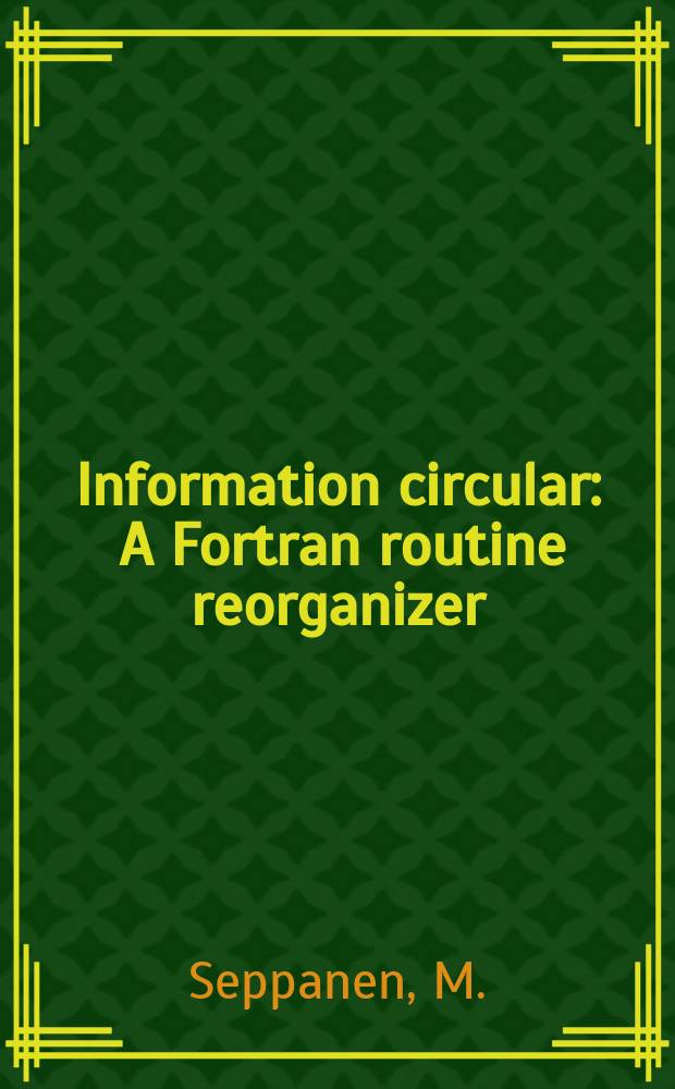 Information circular : A Fortran routine reorganizer