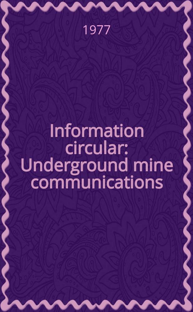 Information circular : Underground mine communications