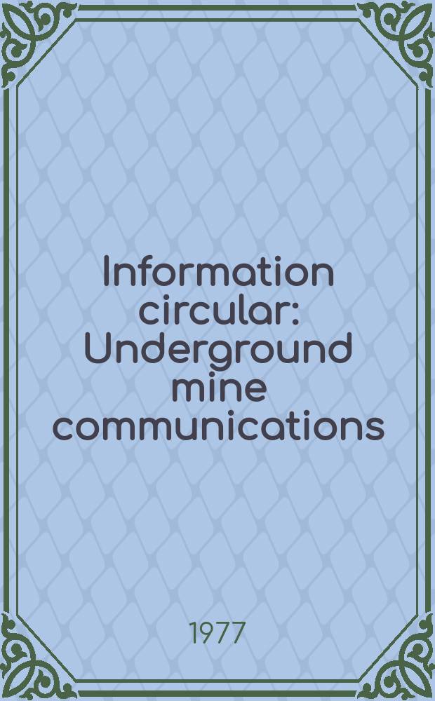 Information circular : Underground mine communications