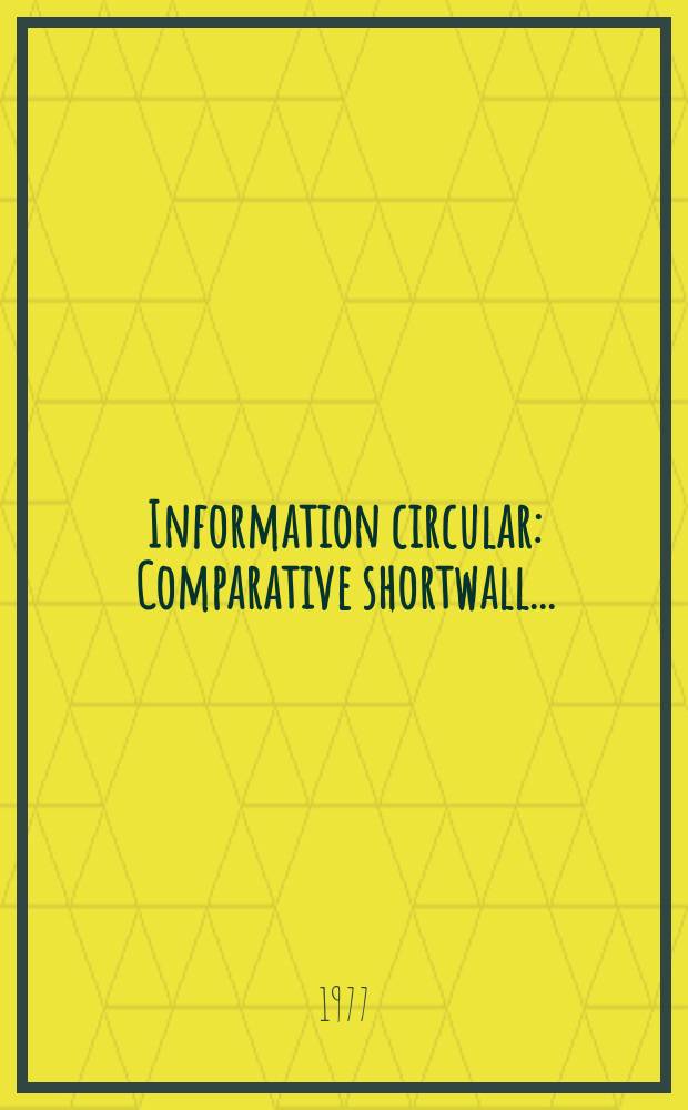 Information circular : Comparative shortwall ...