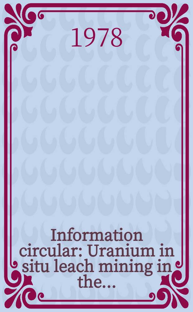 Information circular : Uranium in situ leach mining in the ...