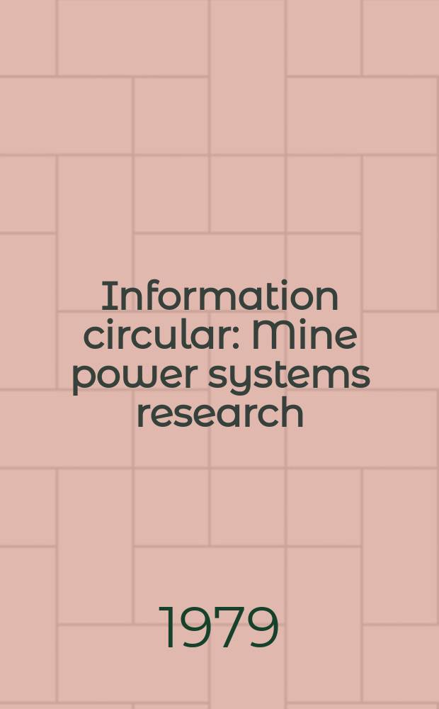 Information circular : Mine power systems research