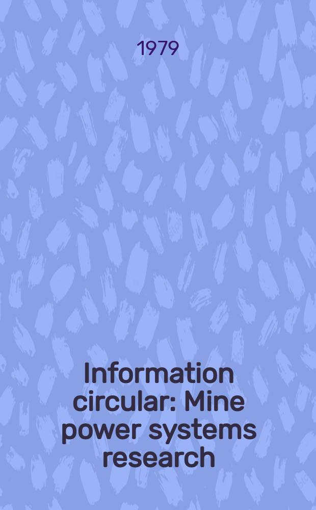 Information circular : Mine power systems research