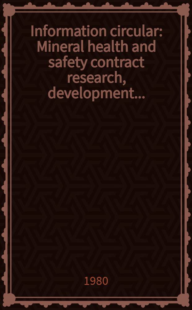 Information circular : Mineral health and safety contract research, development ...