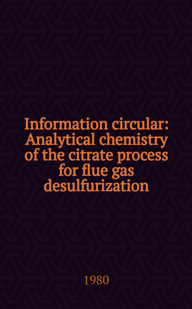 Information circular : Analytical chemistry of the citrate process for flue gas desulfurization