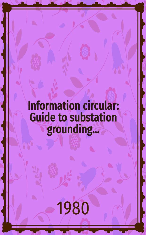 Information circular : Guide to substation grounding ...