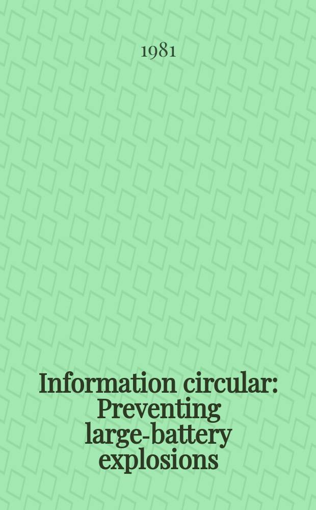 Information circular : Preventing large-battery explosions