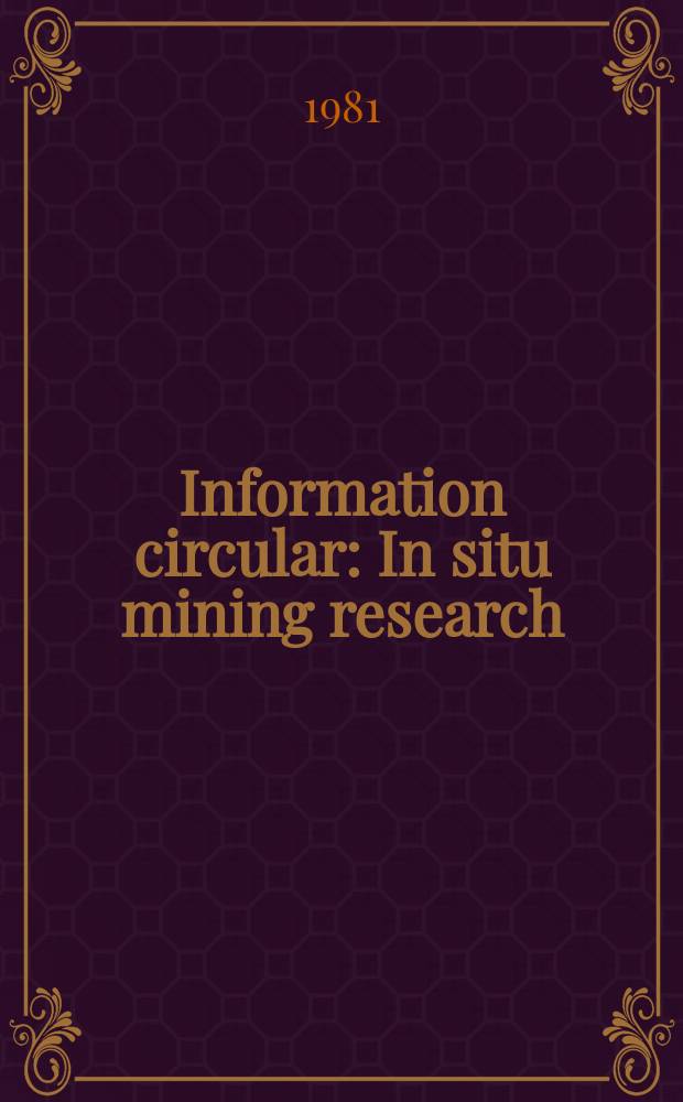 Information circular : In situ mining research
