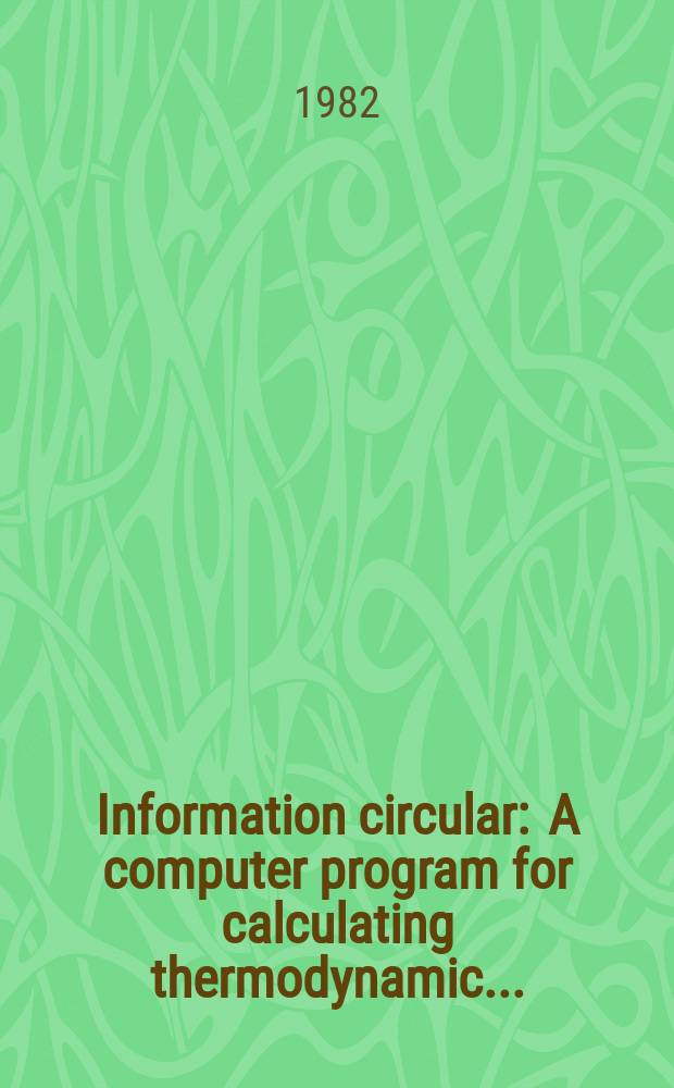 Information circular : A computer program for calculating thermodynamic ...