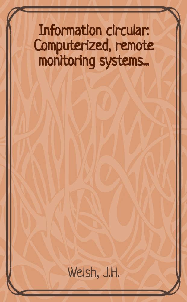 Information circular : Computerized , remote monitoring systems ...