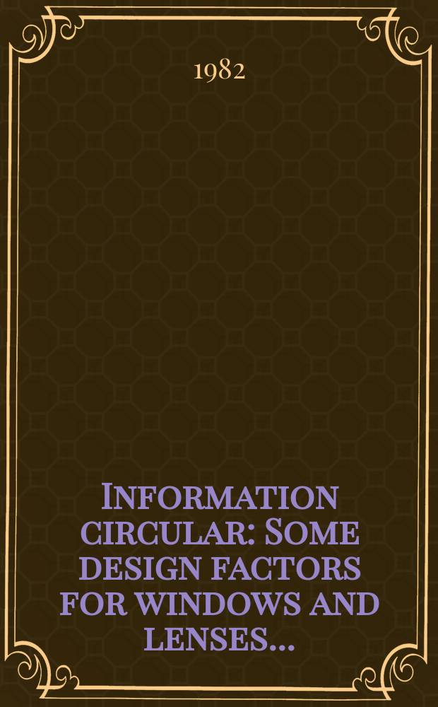 Information circular : Some design factors for windows and lenses ...