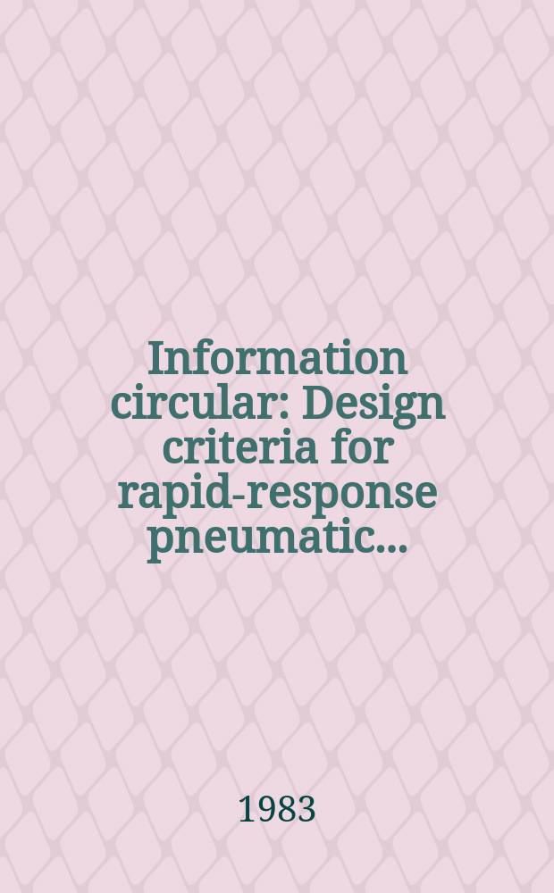 Information circular : Design criteria for rapid-response pneumatic ...
