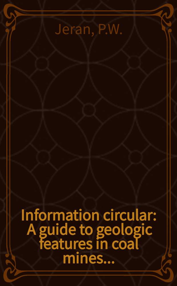 Information circular : A guide to geologic features in coal mines ...