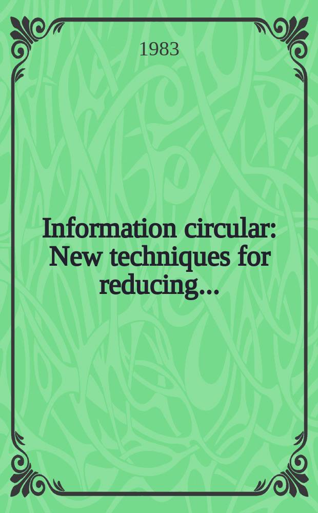 Information circular : New techniques for reducing ...