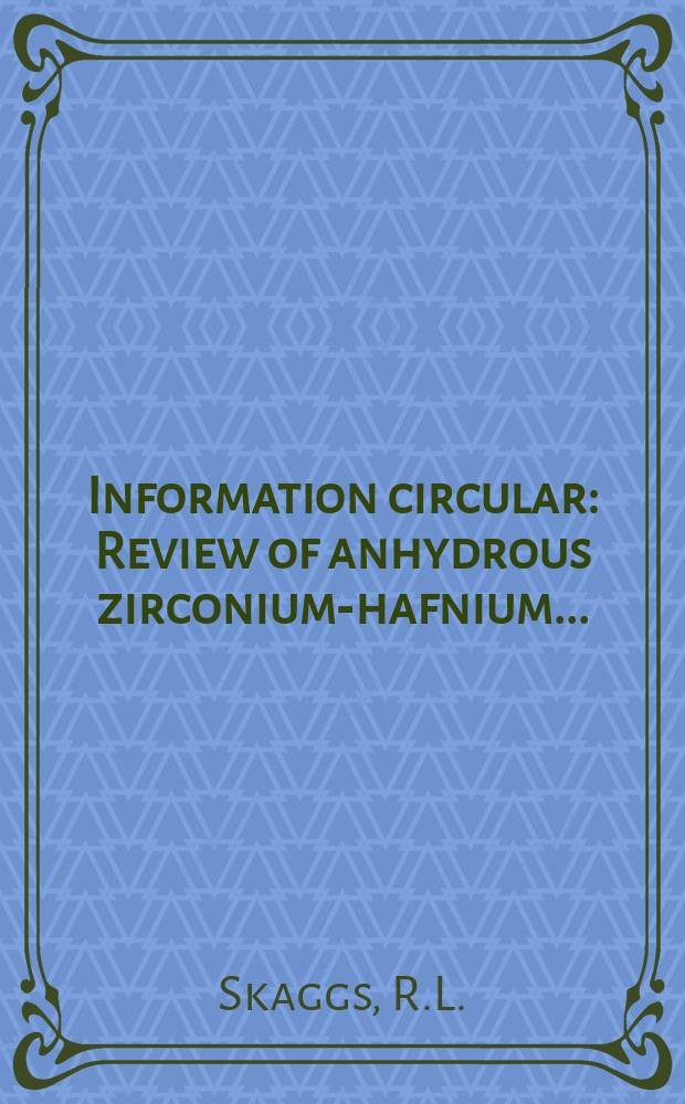 Information circular : Review of anhydrous zirconium-hafnium ...