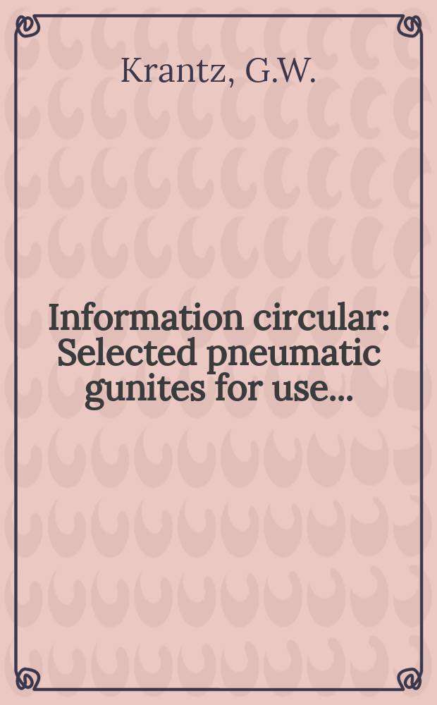 Information circular : Selected pneumatic gunites for use ...