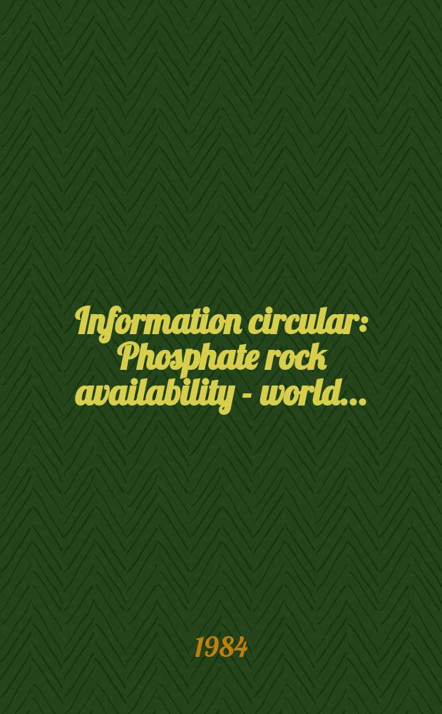 Information circular : Phosphate rock availability - world ...