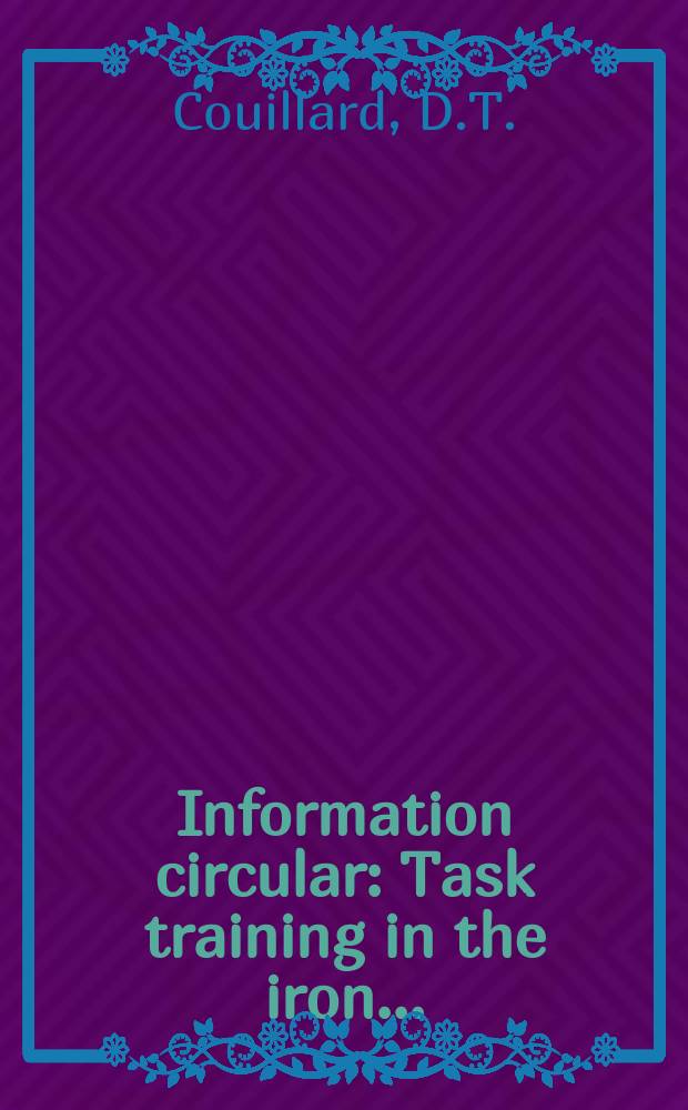 Information circular : Task training in the iron ...