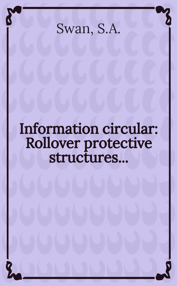 Information circular : Rollover protective structures ...
