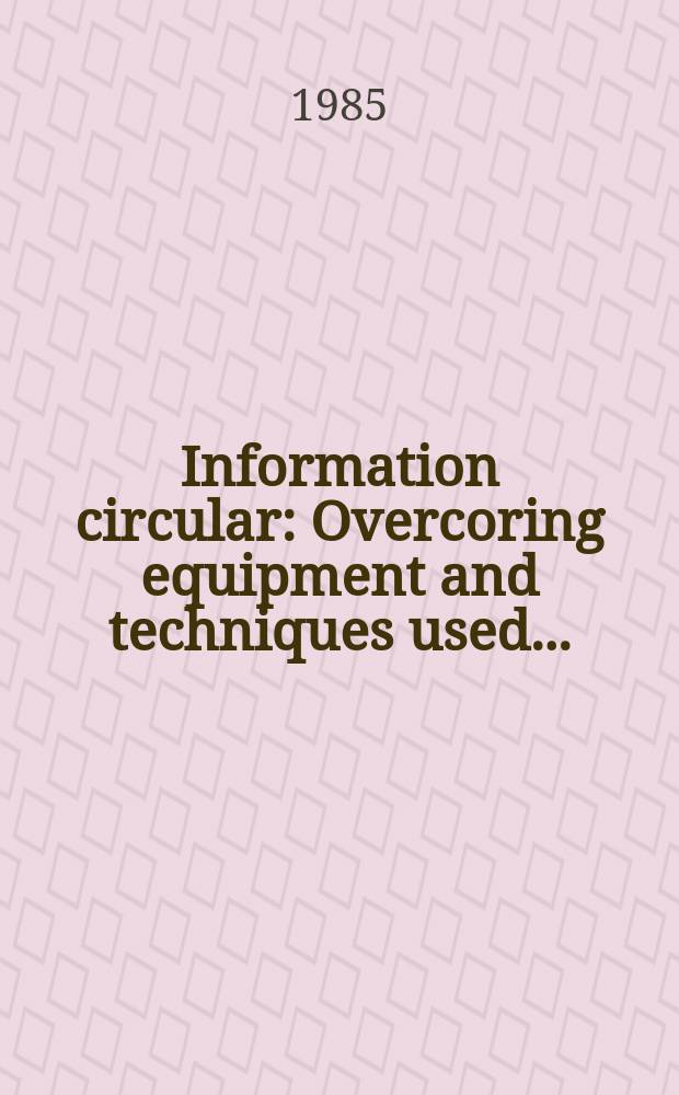 Information circular : Overcoring equipment and techniques used ...