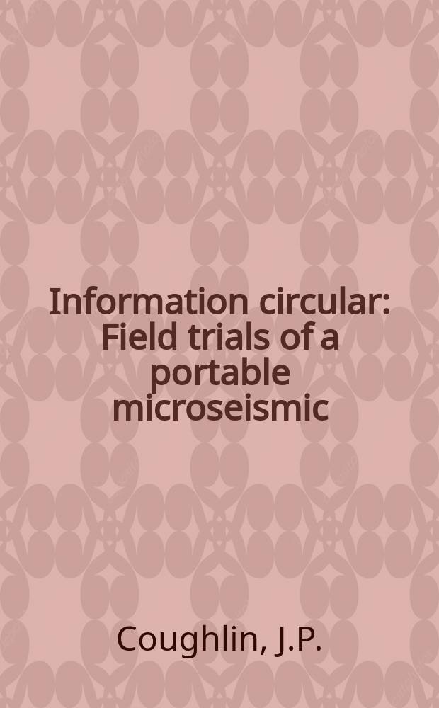 Information circular : Field trials of a portable microseismic