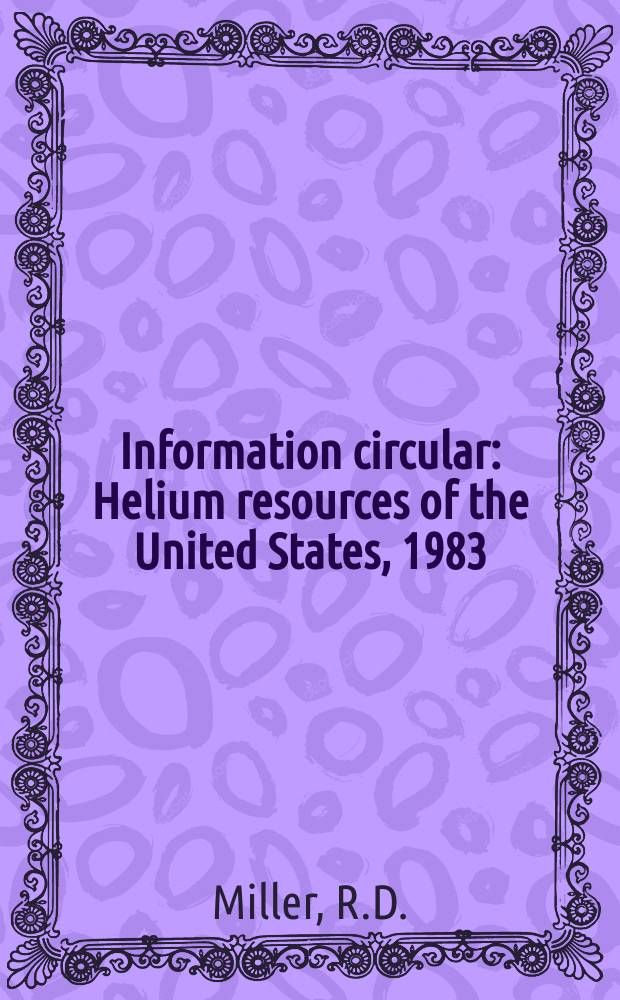 Information circular : Helium resources of the United States, 1983