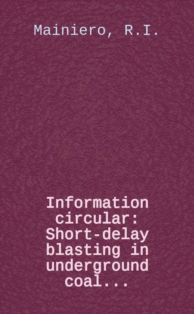 Information circular : Short-delay blasting in underground coal ...