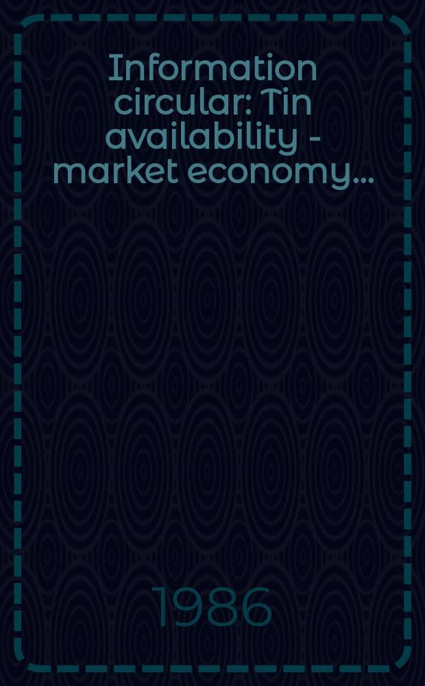Information circular : Tin availability - market economy ...