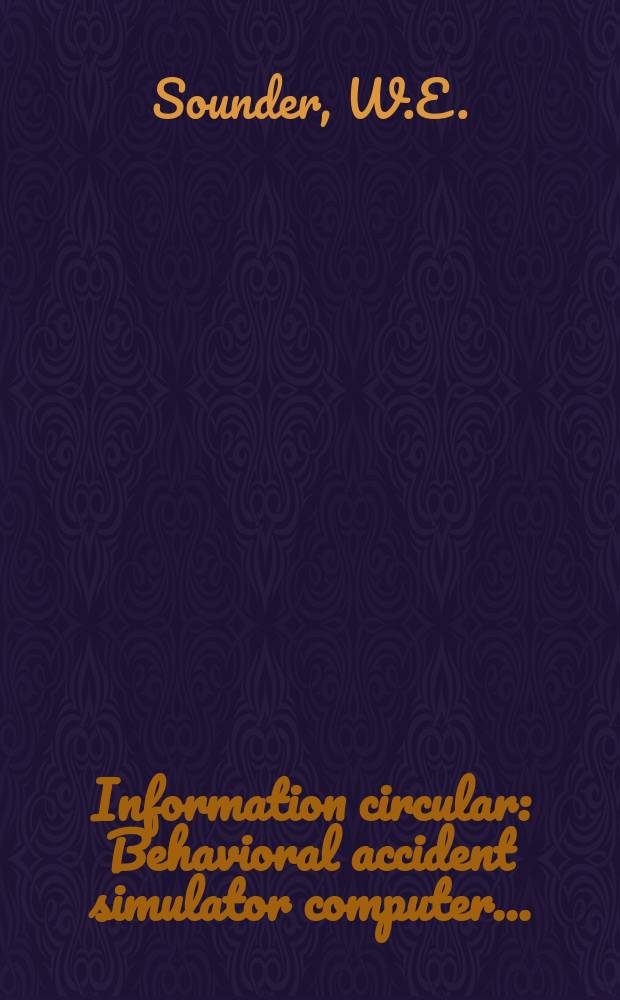 Information circular : Behavioral accident simulator computer ...