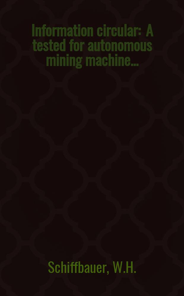 Information circular : A tested for autonomous mining machine ...