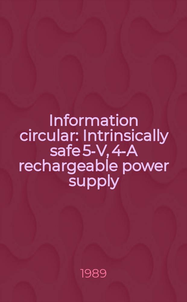 Information circular : Intrinsically safe 5-V, 4-A rechargeable power supply