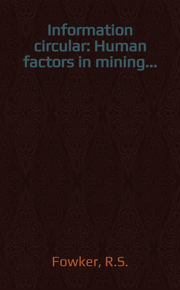 Information circular : Human factors in mining ...