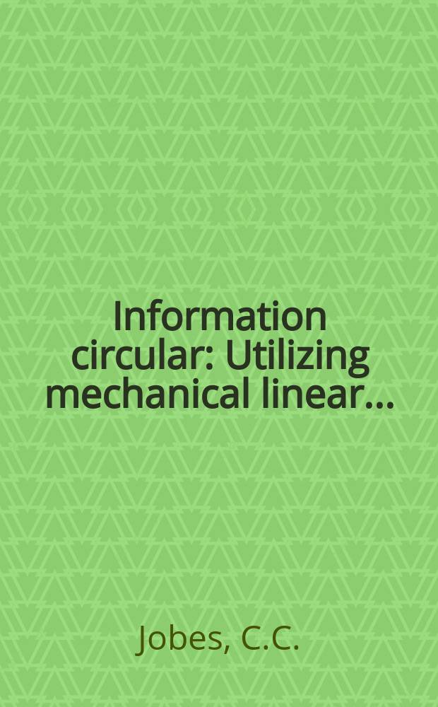 Information circular : Utilizing mechanical linear ...