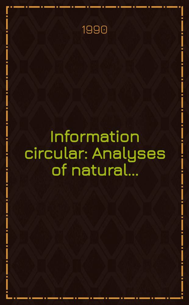 Information circular : Analyses of natural ...