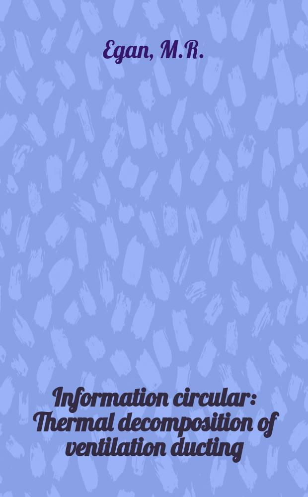 Information circular : Thermal decomposition of ventilation ducting