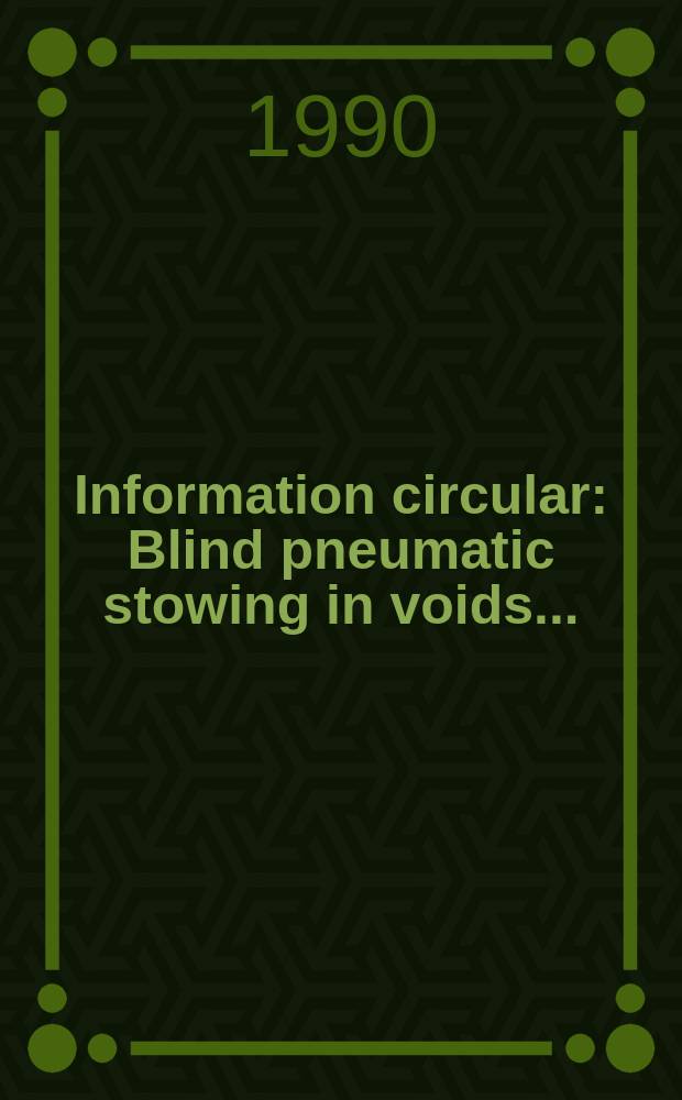 Information circular : Blind pneumatic stowing in voids ...