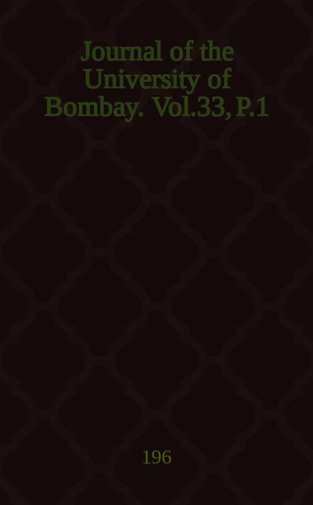 Journal of the University of Bombay. Vol.33, P.1/4 : History, economics and sociology