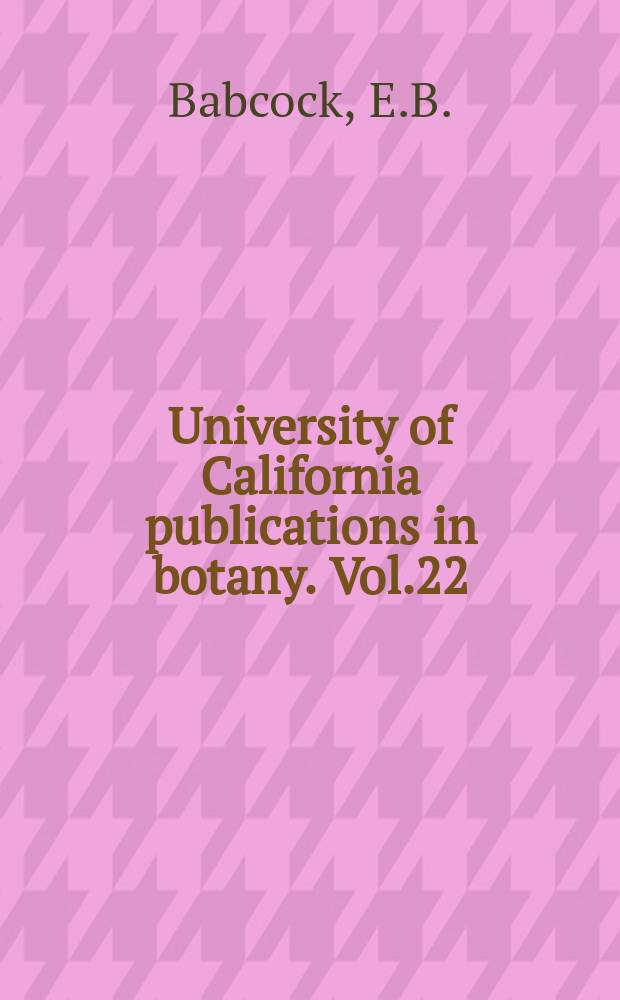 University of California publications in botany. Vol.22 : The genus Crepis