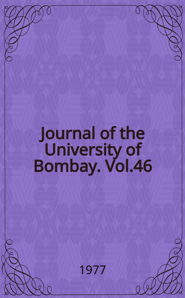 Journal of the University of Bombay. Vol.46 : Arts: Humanities a. social sciences