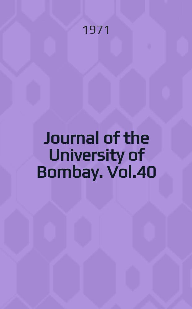 Journal of the University of Bombay. Vol.40 : Arts: Humanities and social sciences