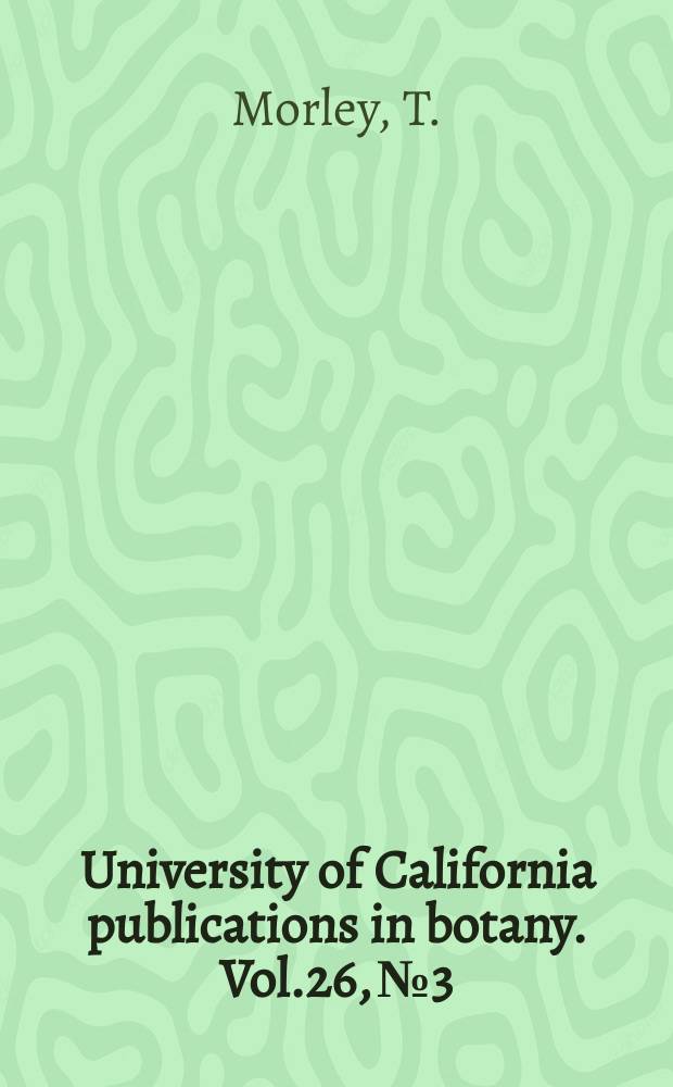 University of California publications in botany. Vol.26, №3 : The genus Mouriri (Melastomaceae)