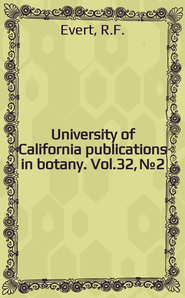 University of California publications in botany. Vol.32, №2 : Phloem structure in Pyrus communis. L. and its seasonal changes