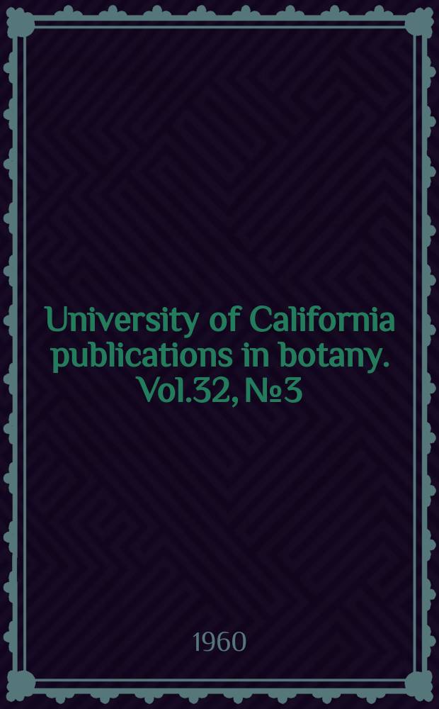 University of California publications in botany. Vol.32, №3 : A morphologival study of three South African Gigartinales