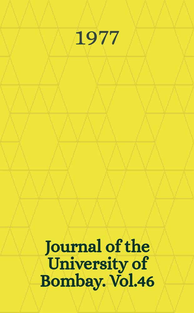 Journal of the University of Bombay. Vol.46