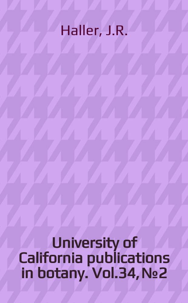 University of California publications in botany. Vol.34, №2 : Variation and hybridization in ponderosa and Jeffrey pines