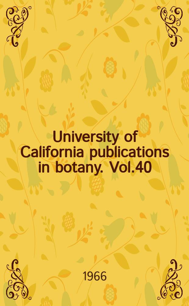 University of California publications in botany. Vol.40 : A biosystematic survey of the goldfield genus Lasthenia