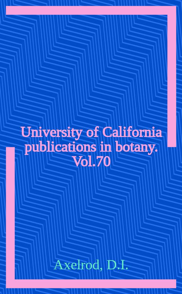 University of California publications in botany. Vol.70 : History of the coniferous forests ...