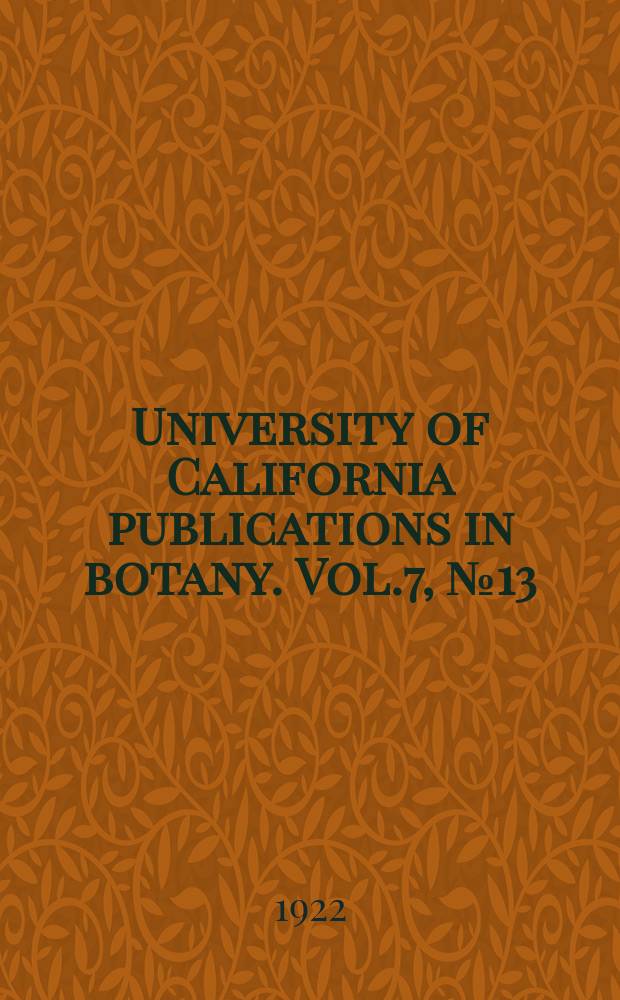 University of California publications in botany. Vol.7, №13 : Undescribed plants mostly from Raja California